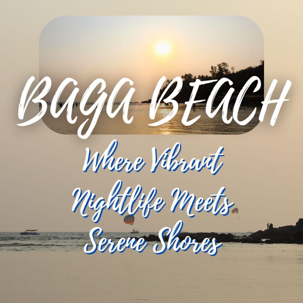 Baga Beach Scenic view of Baga Beach in Goa with golden sand, vibrant beach shacks, and tourists enjoying water sports under a clear blue sky.